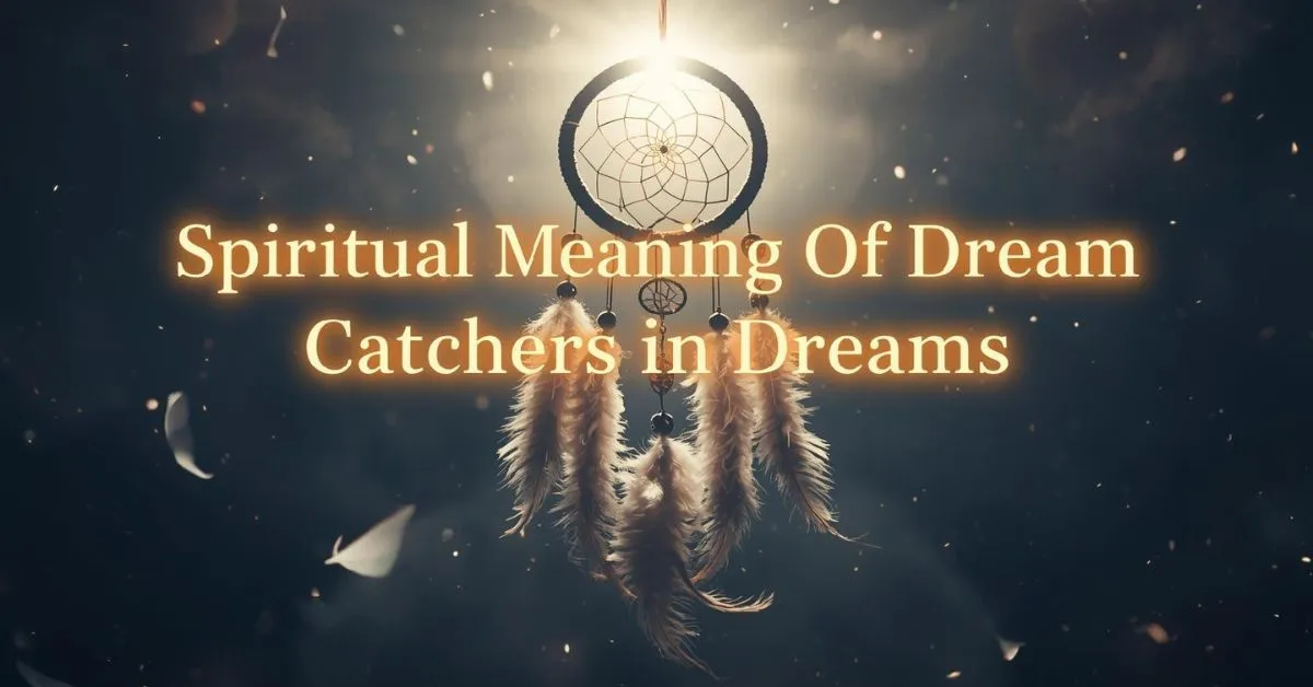 Spiritual Meaning Of Dream Catchers In Dreams