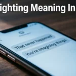 Gaslighting Meaning In Text