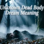 Unknown Dead Body Dream Meaning